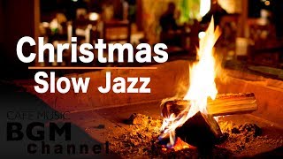🎄Christmas Music - Slow Jazz Music - Chill Out Jazz Music - Background Jazz Music