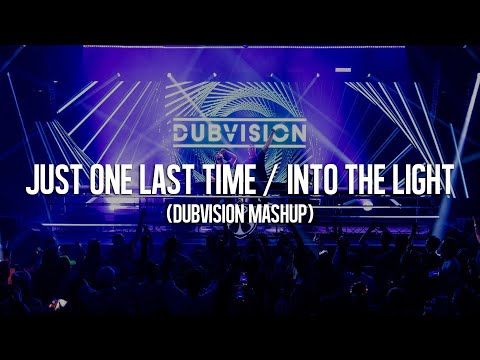 Just One Last Time / Into The Light (DubVision Mashup)