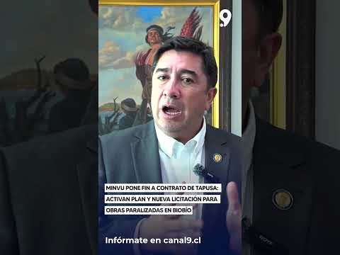 Minvu pone fin a contrato de Tapusa  activan plan y nueva licitación para obras paralizadas en Biobí
