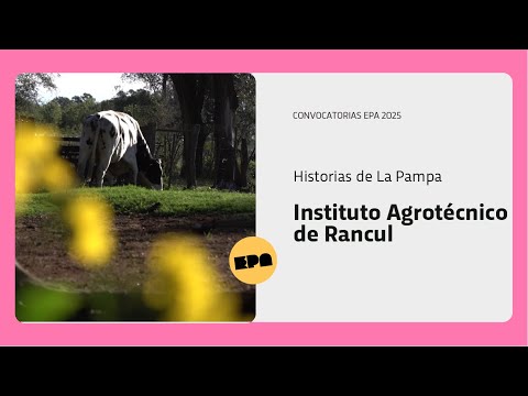HISTORIAS DE LA PAMPA | Programa 14 | Instituto Agrotécnico de Rancul
