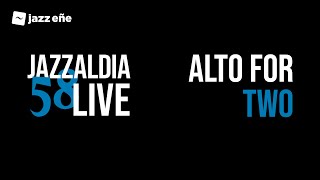 Download lagu 58 JAZZALDIA: ALTO FOR TWO - LIVE 58 JAZZALDIA - 2023/07/24 mp3