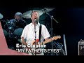 Eric Clapton - My Father's Eyes (Live Video ...
