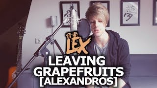 歌ってみた [Alexandros] - Leaving Grapefruits (Cover)