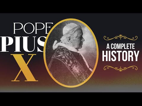 Pope St. Pius X - A Complete History