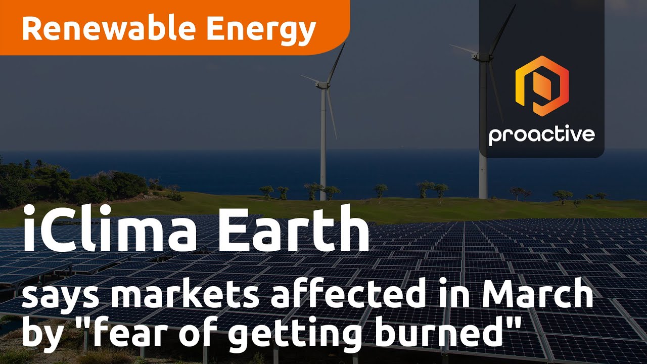 iClima Earth says markets affected in March by "fear of getting burned"