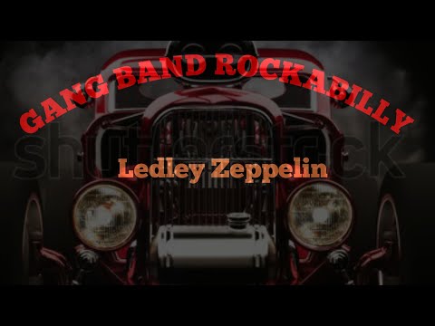 GANG BAND ROCKABILLY ☆ Ledley Zeppelin