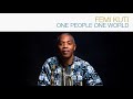 FEMI KUTI • ONE PEOPLE ONE WORLD