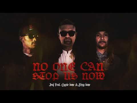 Iraj - No one can stop us now Feat. Layzie Bone & Bizzy Bone | Bone Thugs N Harmony