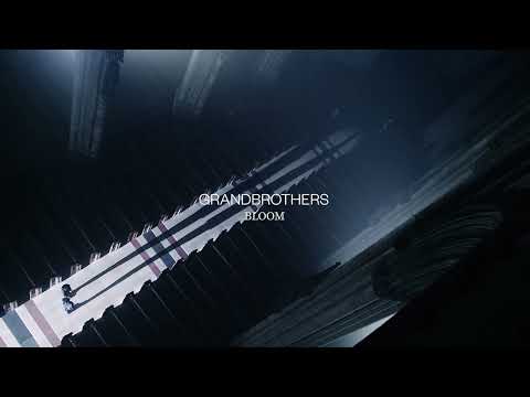 Grandbrothers - Bloom (Official Audio)