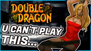DELISTED DOUBLE DRAGON - You CAN'T Play This One...