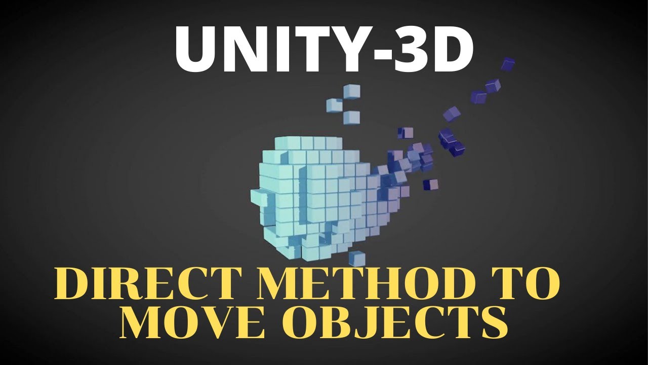 learn How to Move Object in UNITY-3D for Beginners (without Animation)