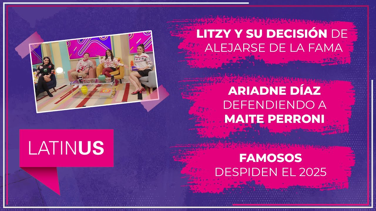 Exclusiva: Litzy, Ariadne Díaz y famosos despiden 2025. | ESPECTACULAR