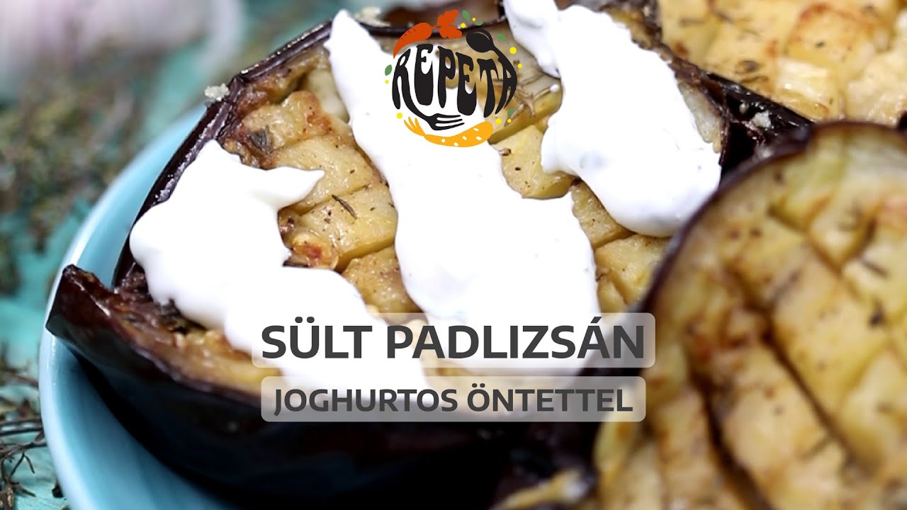 Sült padlizsán joghurtos öntettel | Repeta