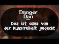 Danger Dan Das Ist Alles Von Der Kunstfreiheit Gedeckt German Lyrics