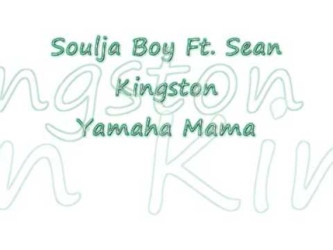 Soulja Boy Ft  Sean Kingston - Yamaha Mama With Lyrics