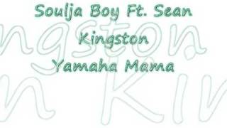 Soulja Boy Ft  Sean Kingston - Yamaha Mama With Lyrics