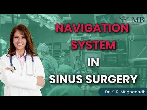 Navigation system in Sinus Surgery: Image-guided sinus surgery | Dr. K. R. Meghanadh | Medyblog