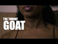 THROAT GOAT Ft LaToyaWard OrganicCharlene Iamsosunny Vonroburts