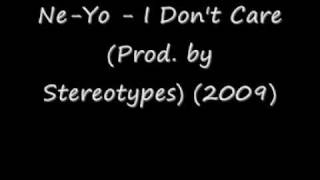 Ne Yo I Don&#39;t Care Prod by Stereotypes 2009