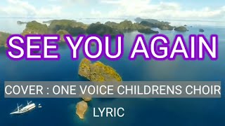 One Voice Children&#39;s Choir (Cover) - See You Again (Charlie Puth, Wiz Khalifa) | Lyric