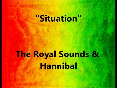 The Royal Sounds & Hannibal - Situation