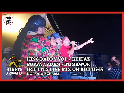 IRIE ITES LIVE MIX feat. KING DADDY YOD, KEEFAZ, TOMAWOK & PUPPA NADEM - NO LOGO BZH 2021