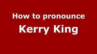 How to pronounce Kerry King