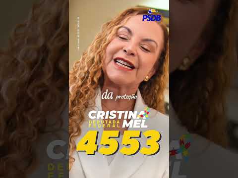 Agora você já sabe: 4553! Cristina Mel para Deputada Federal!