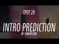 MY TPOT 20 INTRO PREDICTION