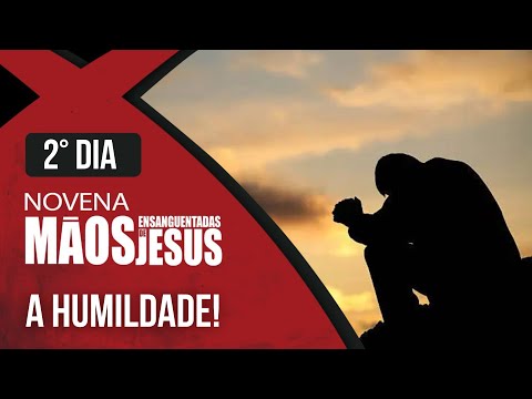 Novena das Mãos Ensanguentadas de Jesus | 2º A Humildade | Rede Século 21
