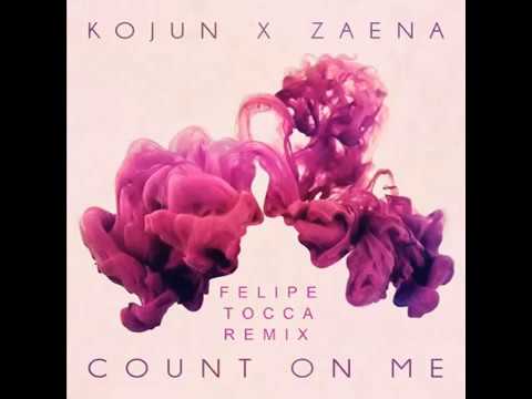 Kojun x Zaena - Count On Me (Felipe Tocca Remix)