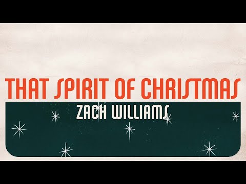 Zach Williams - That Spirit of Christmas (Official Lyric Video)