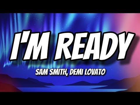 Sam Smith, Demi Lovato - I'm Ready Lyrics