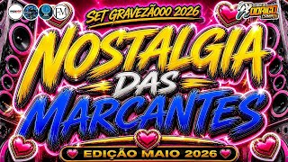 ☢️SET NOSTALGIA DAS MARCANTES -EDIÇÃO MAIOR 2026-SETZÃOO GRAVEZÃOOOOO😣💥🙉 #marcantes #melody 