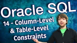 Oracle SQL Tutorial 14 - Column-Level and Table-Level Constraints