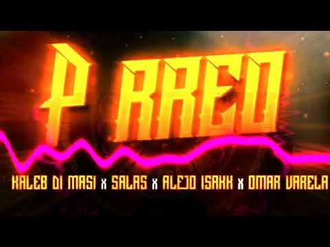 Kaleb Di Masi ❌ Salastkbron ❌ Alejo Isakk ❌ Omar Varela - P RREO-Rkt-El Nico Dj