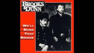 Brooks &amp; Dunn - We&#39;ll Burn That Bridge