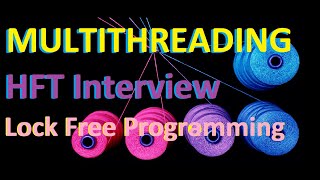 Download the video "Multithreading | Lock Free Programming | HFT Quant Interview"