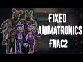 FNAF Speed Edit Making Fixed FNAC2 Animatronics