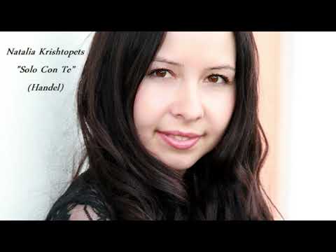 Natalia Krishtopets - Solo Con Te (Handel)