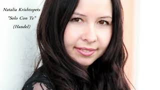 Natalia Krishtopets - Solo Con Te (Handel)