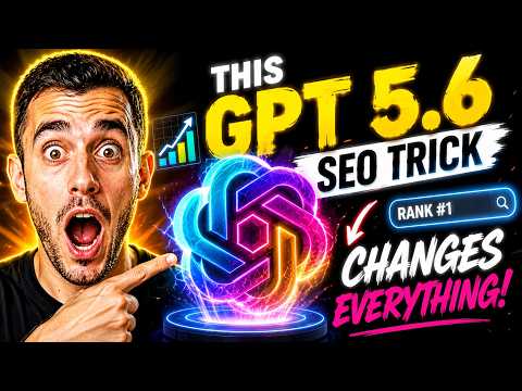 Video Thumbnail: This GPT 5.6 SEO Trick Changes Everything!