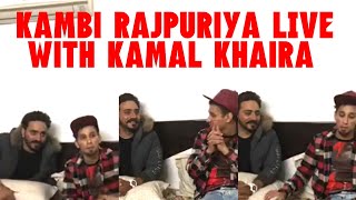 Kambi Rajpuriya with Kamal Khaira LIVE
