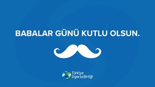 Türkiye Sigorta Birliği | Babalar Günü Kutlu Olsun