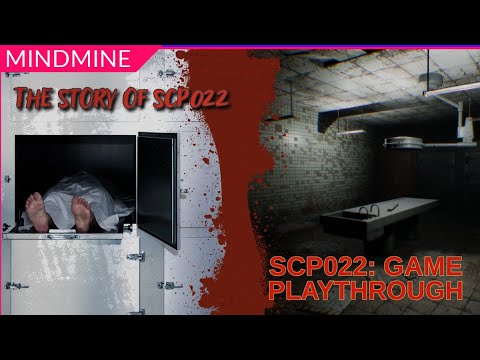 The Story of SCP: 022 & SCP: 022 Game Playthrough