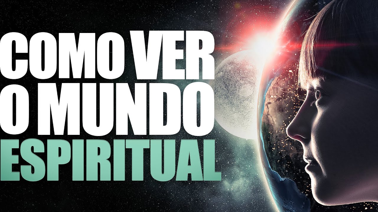 COMO VER O MUNDO ESPIRITUAL? - Lamartine Posella