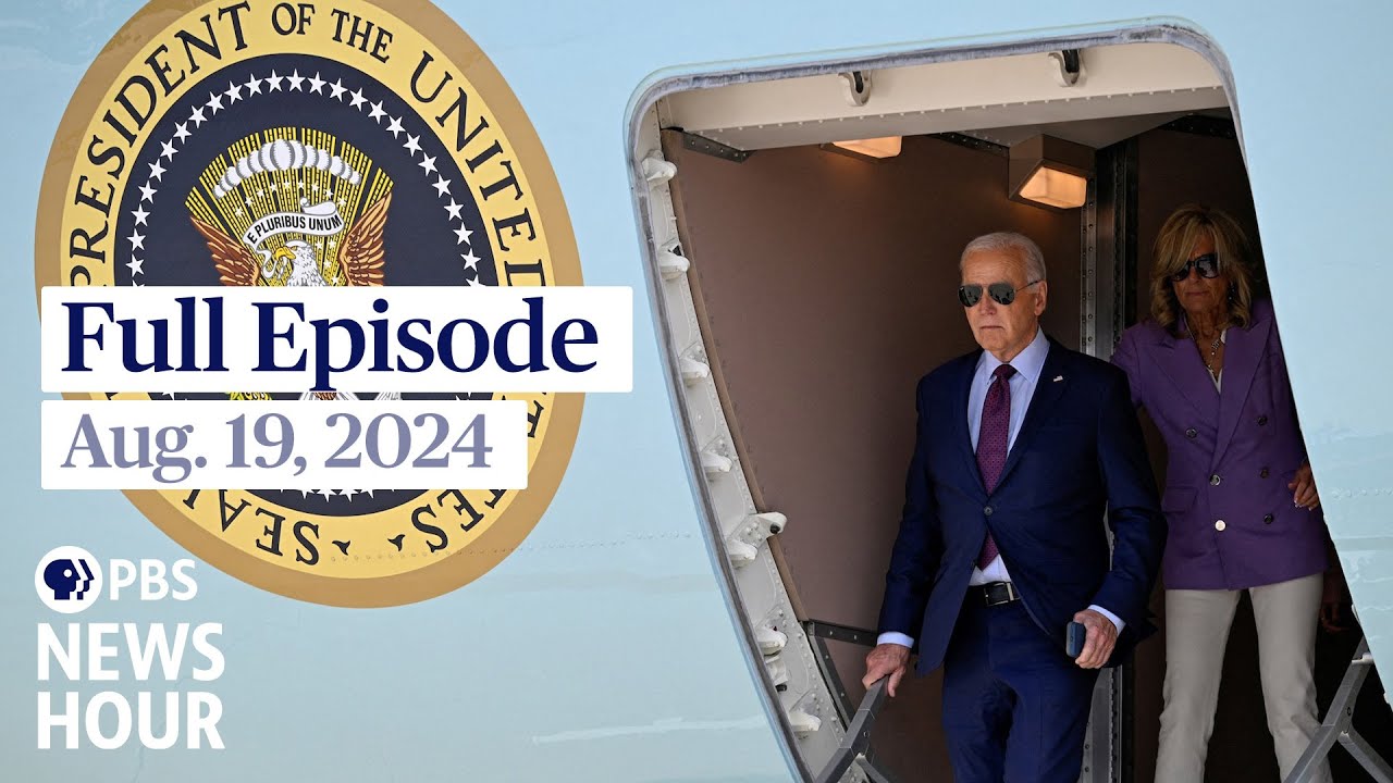 PBS News Hour full episode, Aug. 19, 2024