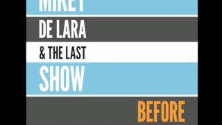 There Are The Times - Mikey de Lara & The Last Show (Before Australia)