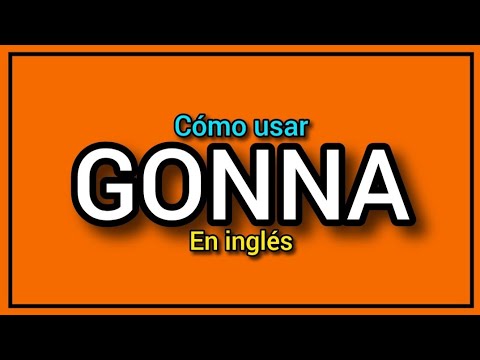 Cómo usar GONNA en inglés?