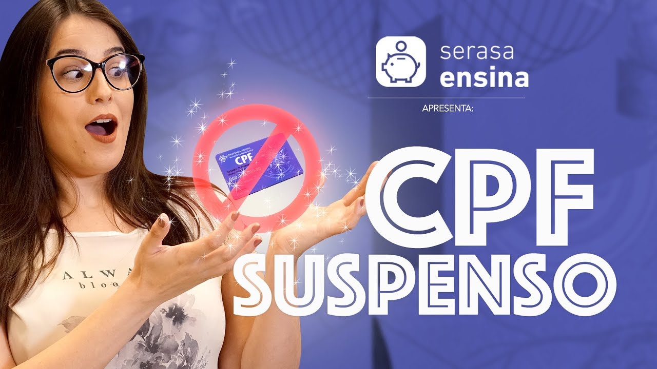 CPF Suspenso? Saiba como regularizar CPF - Serasa Ensina